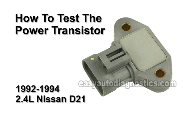 How To Test The Power Transistor 1992, 1993, 1994 Nissan D21 Pickup